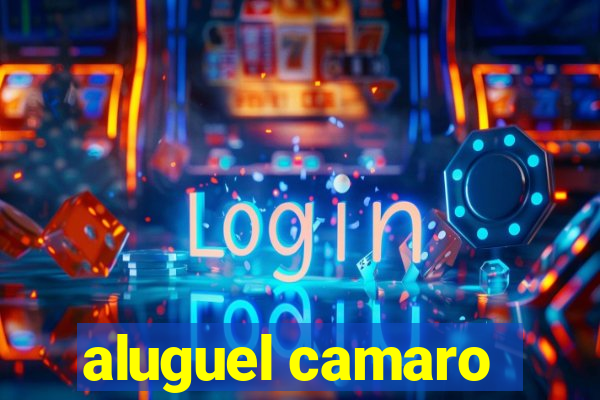aluguel camaro